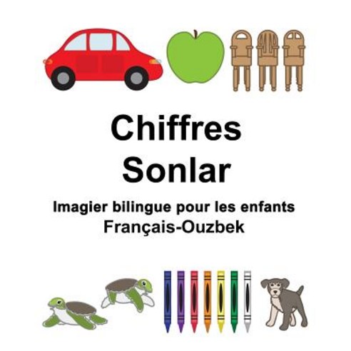 Francais-Ouzbek Chiffres/Sonlar Imagier Bilingue Pour Les Enfants Paperback, Createspace Independent Publishing Platform