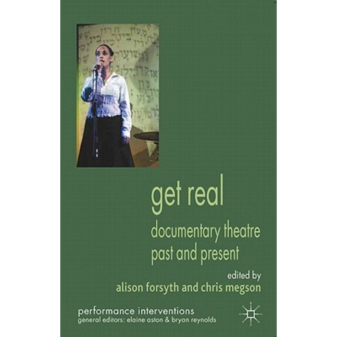 Get Real: Documentary Theatre Past and Present Paperback, Palgrave MacMillan