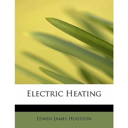 Electric Heating Paperback, BiblioLife