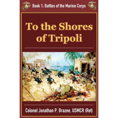 To the Shores of Tripoli Paperback, Semper Fi Press