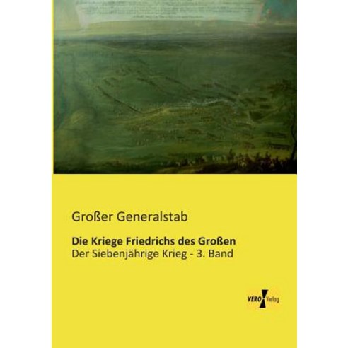 Die Kriege Friedrichs Des Grossen Paperback, Vero Verlag