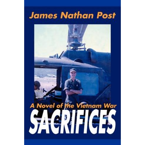 Sacrifices: A Novel of the Vietnam War Paperback, Writer''s Showcase Press