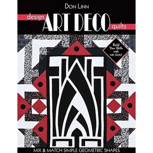 Design Art Deco Quilts: Mix & Match Simple Geometric Shapes Paperback, C&T Publishing