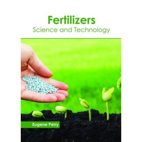 Fertilizers: Science and Technology Hardcover, Callisto Reference