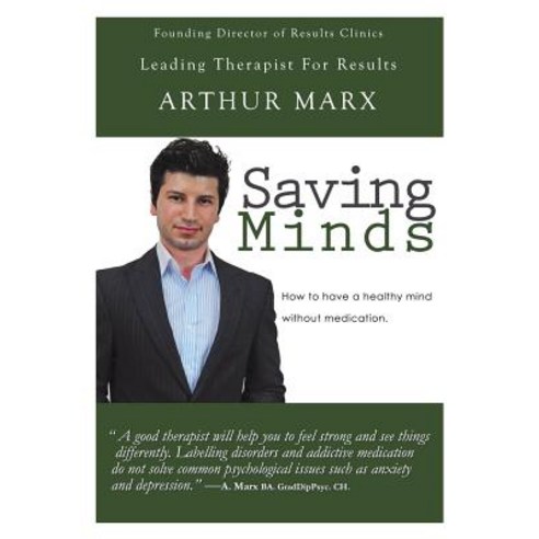 Saving Minds: How to Have a Healthy Mind Without Medication Paperback, Lulu Publishing Services