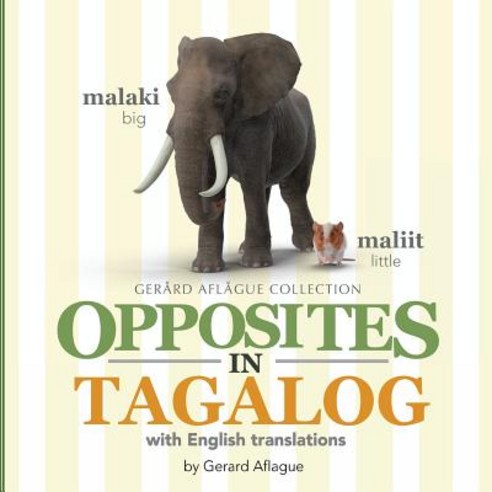 Opposites in Tagalog: With English Translations Paperback, Createspace Independent Publishing Platform