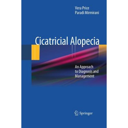 Cicatricial Alopecia: An Approach to Diagnosis and Management Paperback, Springer