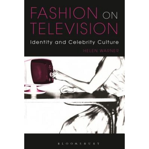Fashion on Television: Identity and Celebrity Culture Paperback, Continnuum-3pl