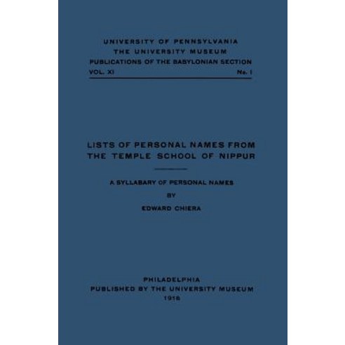 Lists of Personal Names from the Temple School of Nippur: A Syllabary of Personal Names Hardcover, University of Pennsylvania Museum Publication