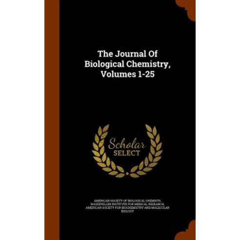 The Journal of Biological Chemistry Volumes 1-25 Hardcover, Arkose Press