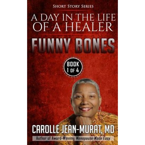 Funny Bones: A Day in the Life of a Healer - Short Story Series Paperback, Hibiscus Productions