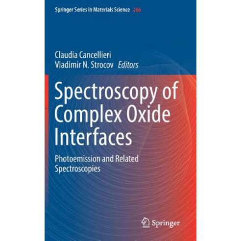 Spectroscopy of Complex Oxide Interfaces: Photoemission and Related Spectroscopies Hardcover, Springer
