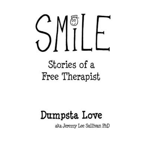 Smile: Stories of a Free Therapist Paperback, Jeremy Lee\Sullivan