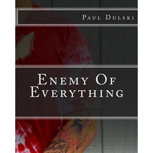 Enemy of Everything Paperback, Createspace Independent Publishing Platform