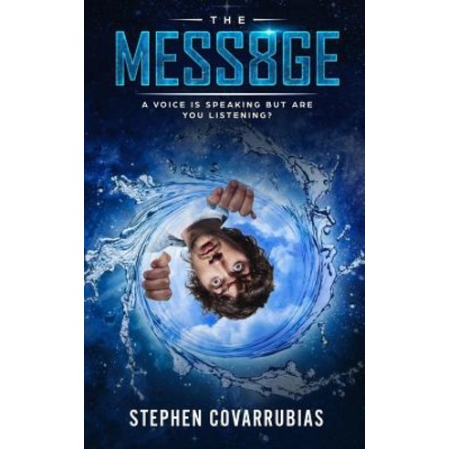 The Mess8ge: A Voice Is Speaking But Are You Listening? Paperback, Createspace Independent Publishing Platform