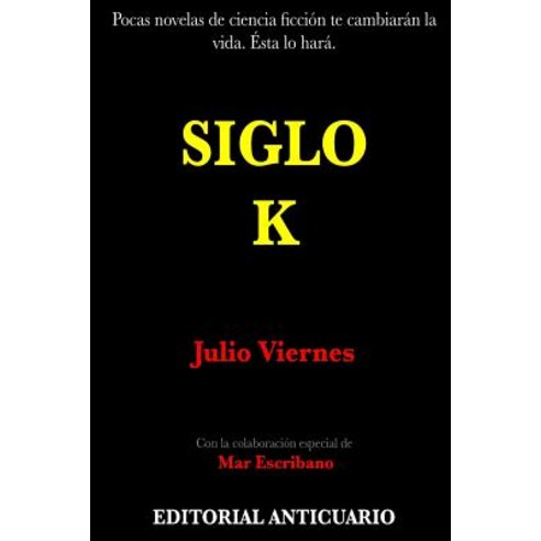 Siglo K: Primer Libro: Dentro de la Burbuja Paperback, Createspace Independent Publishing Platform