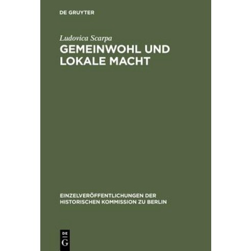 Gemeinwohl Und Lokale Macht Hardcover, de Gruyter