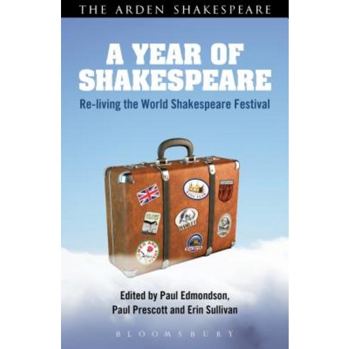 A Year of Shakespeare: Re-Living the World Shakespeare Festival Hardcover, Continnuum-3pl
