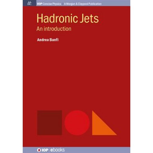 Hadronic Jets: An Introduction Paperback, Iop Concise Physics
