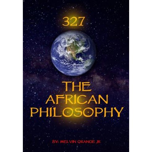 327 the African Philosophy Paperback, Melvin Orange
