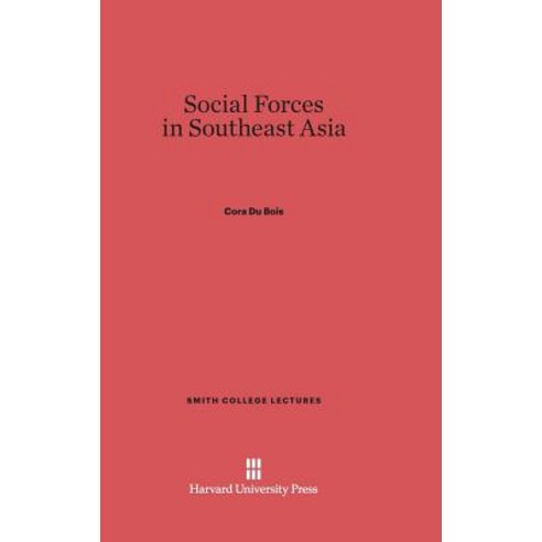 Social Forces in Southeast Asia Hardcover, Harvard University Press