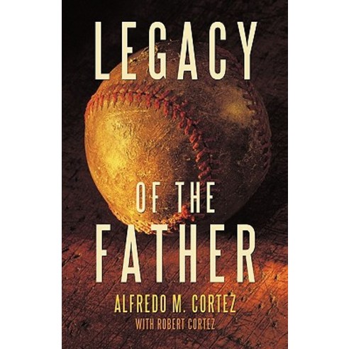 Legacy of the Father Paperback, iUniverse