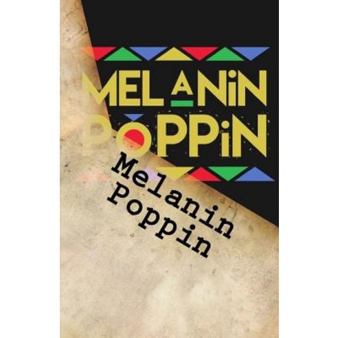 Melanin Poppin Paperback, Createspace Independent Publishing Platform