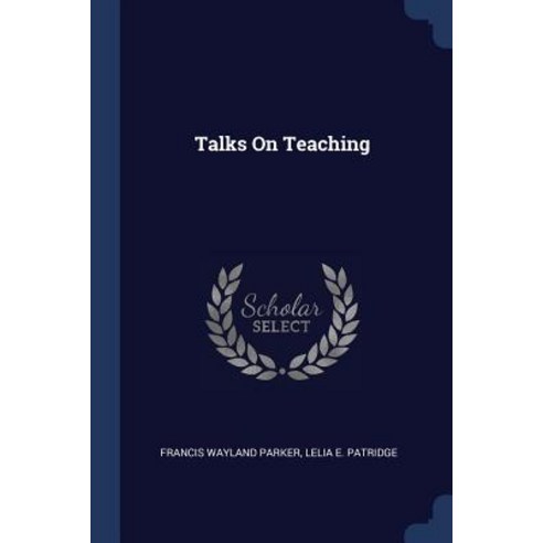 Talks on Teaching Paperback, Sagwan Press