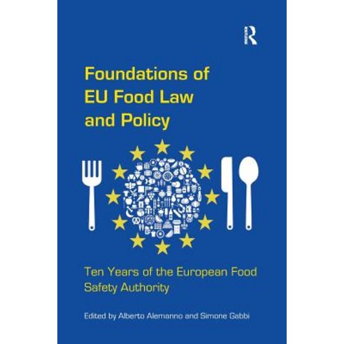 Foundations of Eu Food Law and Policy: Ten Years of the European Food Safety Authority Paperback, Routledge