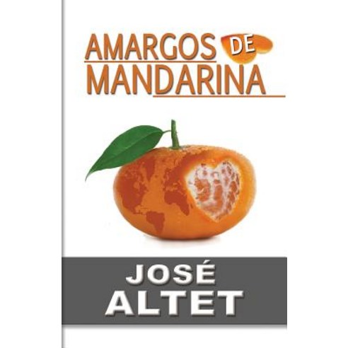 Amargos de Mandarina Paperback, Createspace Independent Publishing Platform