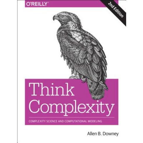 (영문도서) Think Complexity: Complexity Science and Computational Modeling Paperback, O''Reilly Media