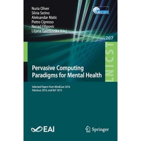 Pervasive Computing Paradigms for Mental Health: Selected Papers from Mindcare 2016 Fabulous 2016 and Iiot 2015 Paperback, Springer