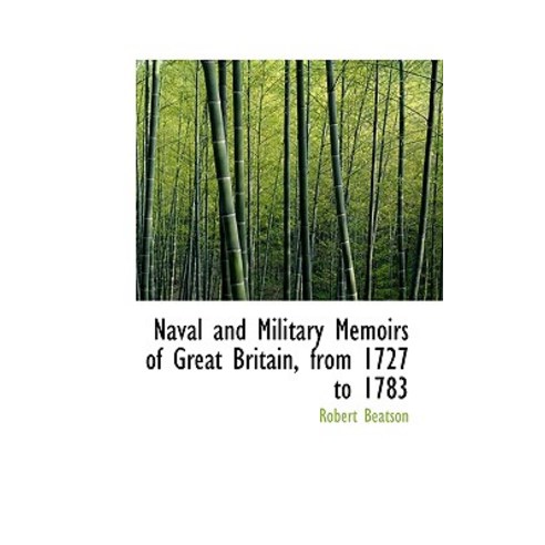 Naval and Military Memoirs of Great Britain from 1727 to 1783 Paperback, BiblioLife