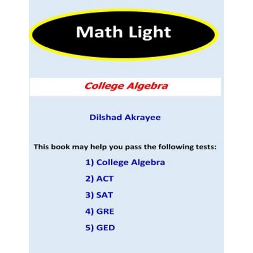 Math Light (2nd Edition): College Algebra Paperback, Createspace ...