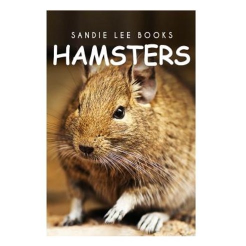 Hamsters - Sandie Lee Books Paperback, Createspace Independent Publishing Platform