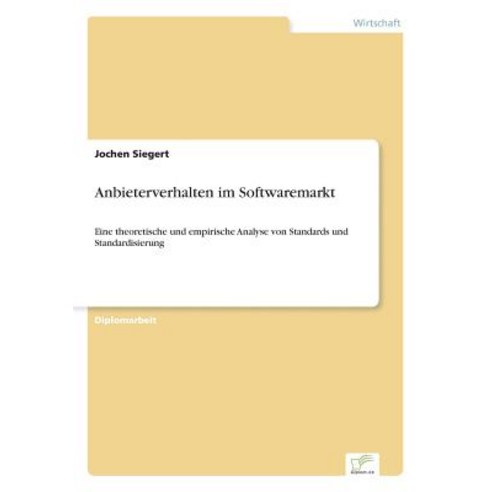 Anbieterverhalten Im Softwaremarkt Paperback, Diplom.de