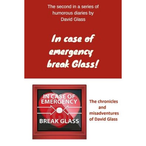 In Case of Emergency Break Glass! Paperback, Createspace Independent Publishing Platform