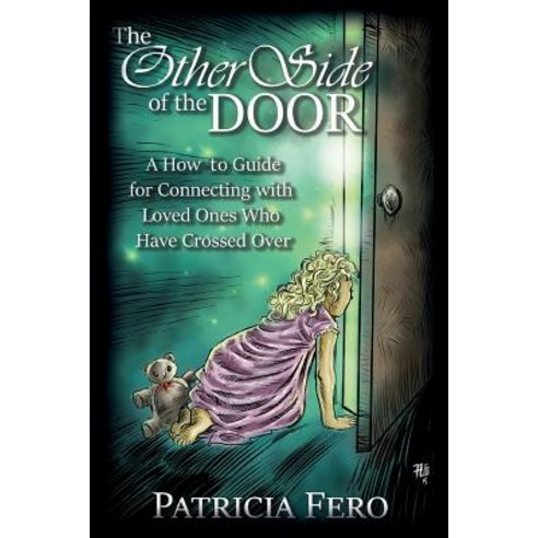 The Other Side of the Door: A How to Guide for Connecting with Loved Ones Who Have Crossed Over Paperback, Createspace Independent Publishing Platform
