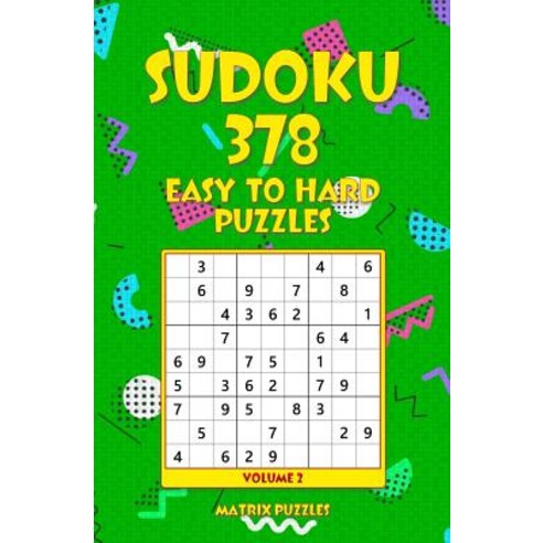 Sudoku 378 Easy to Hard Puzzles Paperback, Createspace Independent Publishing Platform