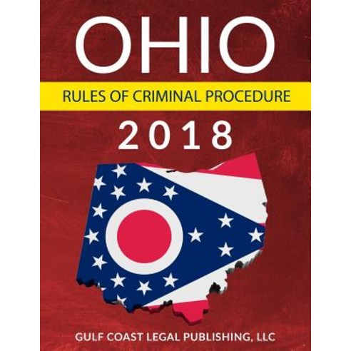 Ohio Rules of Criminal Procedure Paperback, Createspace Independent Publishing Platform
