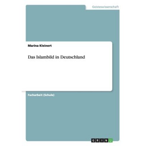 Das Islambild in Deutschland Paperback, Grin Publishing
