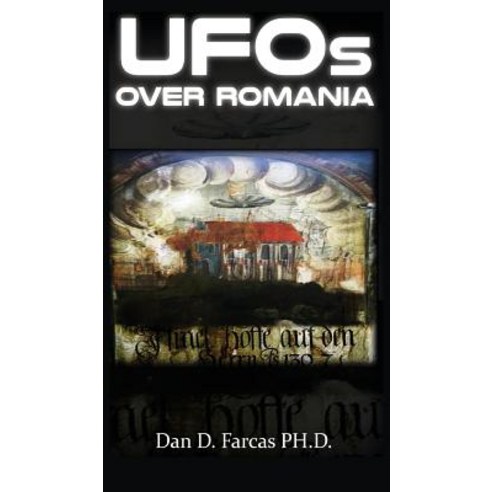UFOs Over Romania Hardcover, Flying Disk Press