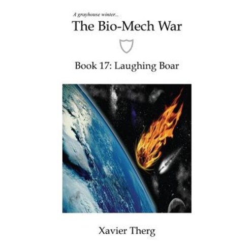 The Bio-Mech War Book 17: Laughing Boar Paperback, White Media Works