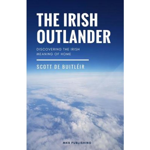 The Irish Outlander Paperback, Createspace Independent Publishing Platform