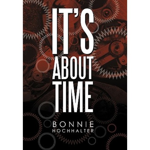 It''s about Time Hardcover, Authorhouse