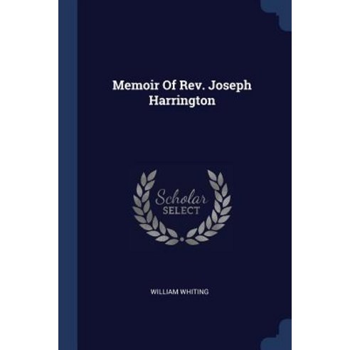 Memoir of REV. Joseph Harrington Paperback, Sagwan Press