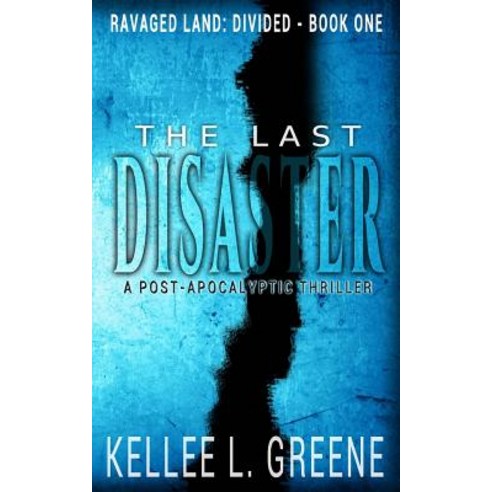 The Last Disaster - A Post-Apocalyptic Thriller Paperback, Createspace Independent Publishing Platform