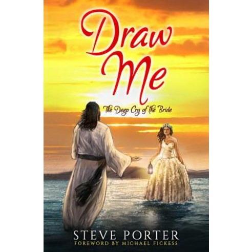 Draw Me: The Deep Cry of the Bride Paperback, Createspace Independent Publishing Platform