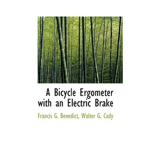 A Bicycle Ergometer with an Electric Brake Paperback, BiblioLife