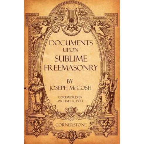 Documents Upon Sublime Freemasonry Paperback, Cornerstone Book Publishers
